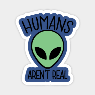 Humans Aren't Real 2 Magnet