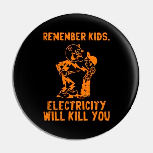 vintage electricity will kill you -  orange distressed Pin