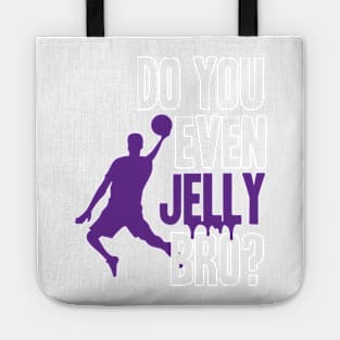 Do You Even Jelly Bro Tote