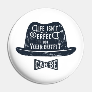 Life Isn't Perfect But Your Outfit Can Be. Style. Inspirational Quote Pin