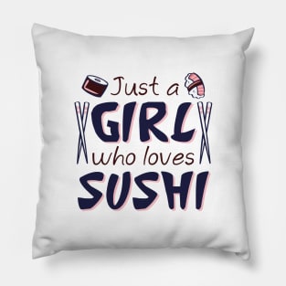 Just A Girl Who Loves Sushi Pillow