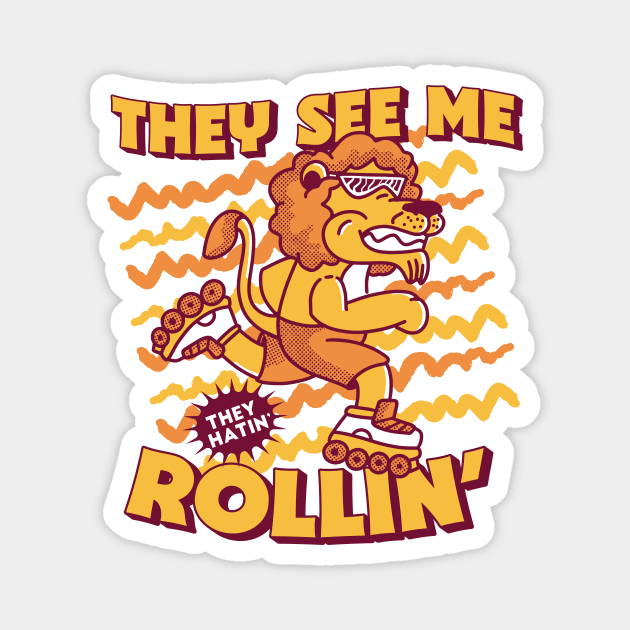 They See Me Rollin' They Hatin' // Rollerblading Lion Magnet by Now Boarding