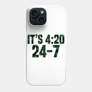 It’s 420 Twenty Four Seven Phone Case