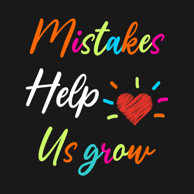 Mistakes Help Us Grow For Teacher and Student Inspiration,Education by AudreyTracy