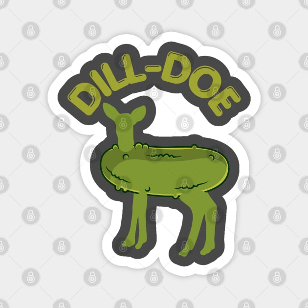 Dill-Doe Magnet by Low Life Shirts