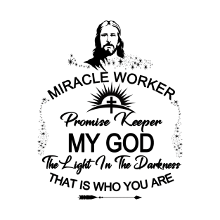 Miracle Worker Promise Keeper My God Jesus Christian Design T-Shirt