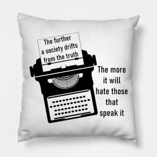 Society Hates the Truth Pillow