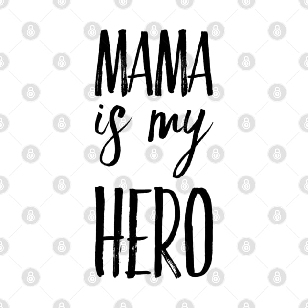 MAMA IS MY HERO by Sunshineisinmysoul