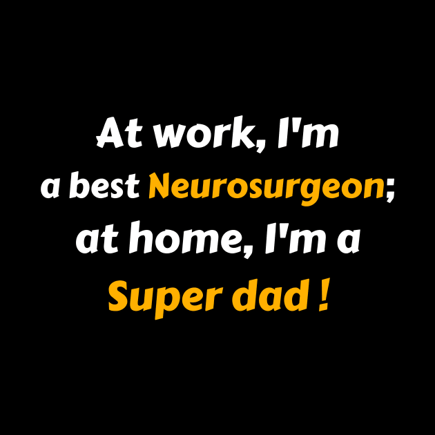 Neurosurgeon super dad gift by UniqueStyle