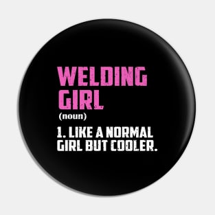 Welding Girl Like A Normal Girl But Cooler Pin