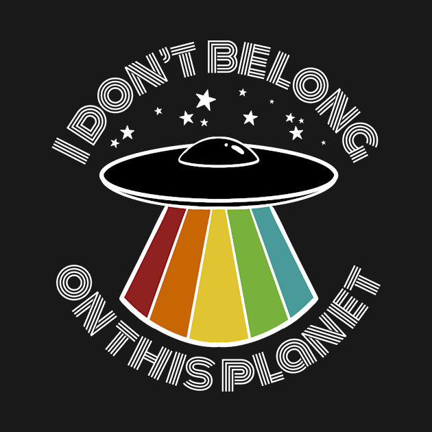 I don't belong on this planet by Jackal Heart Designs