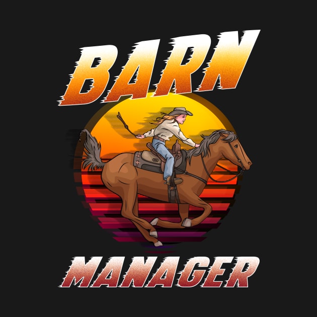 Barn Manager I Equestrian Pony Horse Fan by biNutz