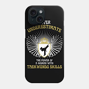 Taekwondo Meme | Never Underestimate A Woman With Taekwondo Skills Phone Case