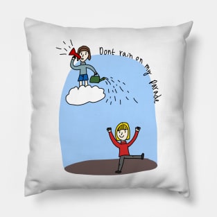 Idioms Don’t rain on my parade fun illustrated idiom Pillow