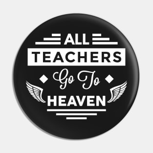 All Teachers Go To Heaven Pin