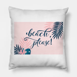 Beach Please Pillow