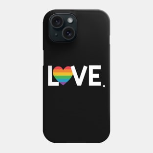Love is Love. Phone Case