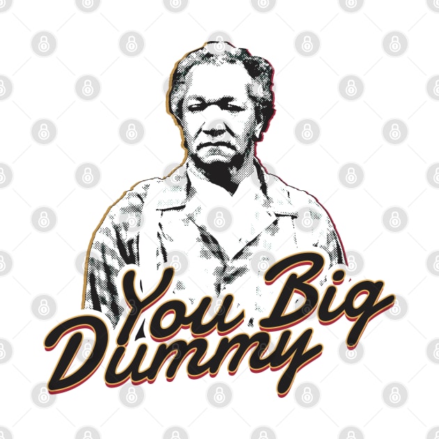 you big dummy - sanford and son by HANASUISI