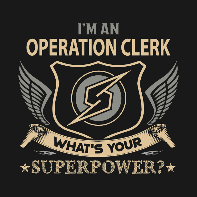 Operation Clerk T Shirt - Superpower Gift Item Tee by Cosimiaart