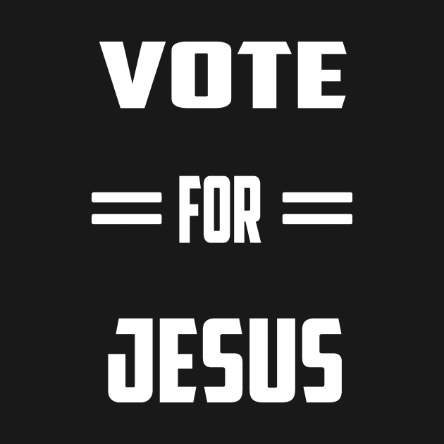 vote for jesus by theshop