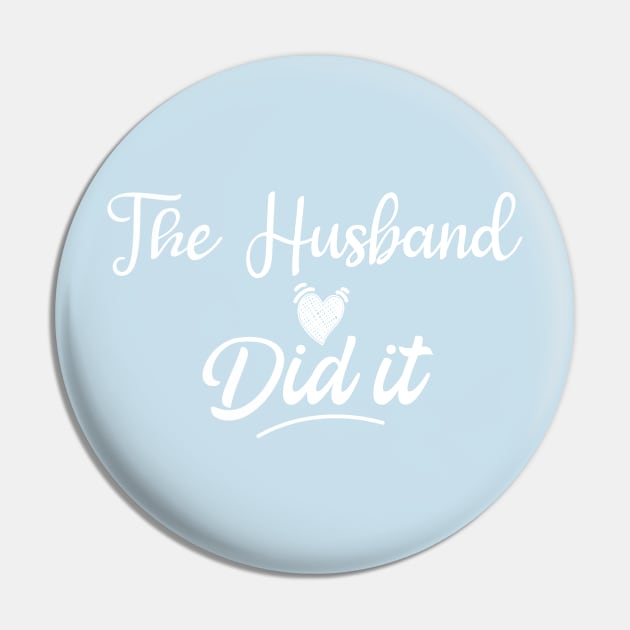 The Husband Did It , Pregnancy Reveal Pin by Elitawesome