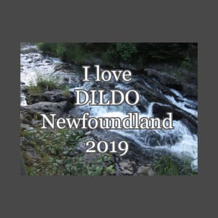 I Love DILDO, Newfoundland 2019 T-Shirt