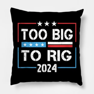 Trump 2024 Too Big Too Rig Pillow