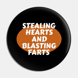 Stealing Hearts & Blasting Farts Pin