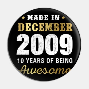 Made in December 2009 10 Years Of Being Awesome Pin