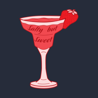 Salty but Sweet - Strawberry Margarita T-Shirt