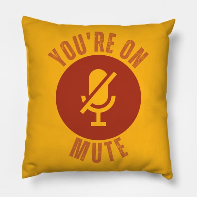 you are on mute funny Pillow by ClorindaDeRose