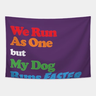 Funny Dog Agility - We run as one but my dog runs faster Tapestry