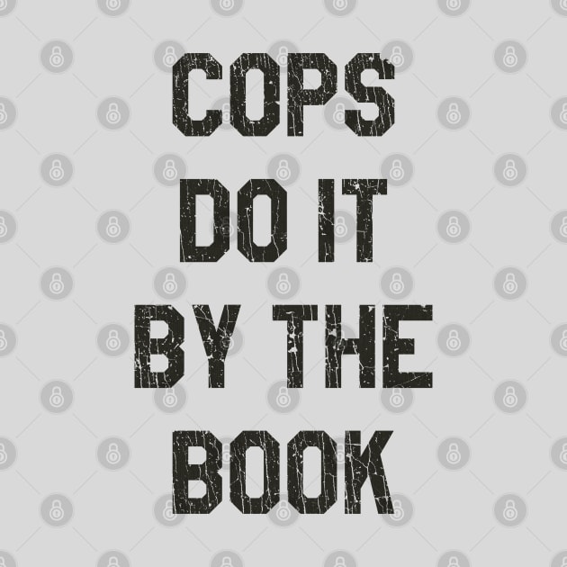 Cops Do It By The Book 1988 by JCD666