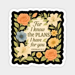 For I know The PLans I have For You Jeremiah 29:11 Magnet