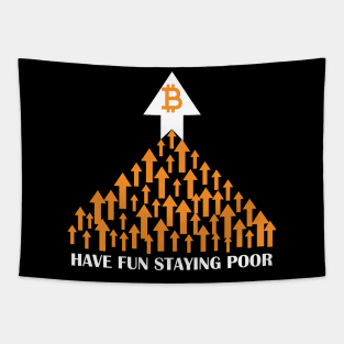 Bitcoin Have Fun Staying Poor Funny Crypto Tapestry