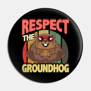 Cute Respect The Groundhog Funny Groundhog Day Pin