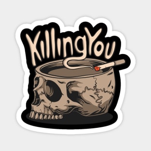 Killing You Magnet