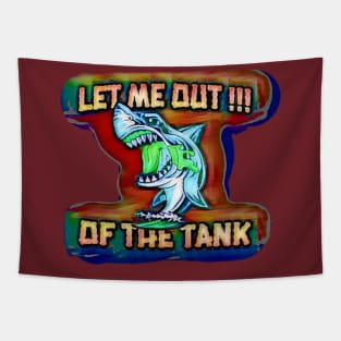 Let me out of the tank (shark) Tapestry