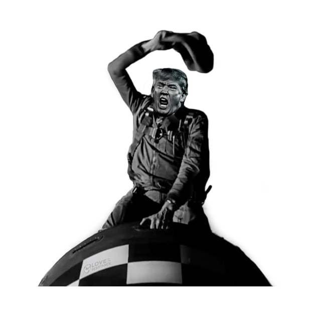 Trump Rides The Bomb a la Dr. Strangelove by LoveAndResistance