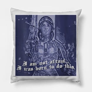 St Joan of Arc Am Not Afraid I Was Born Do This Saint Pillow