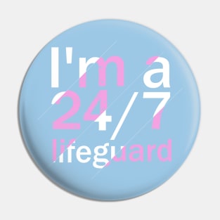 I'm A Lifeguard 24/7 Pin