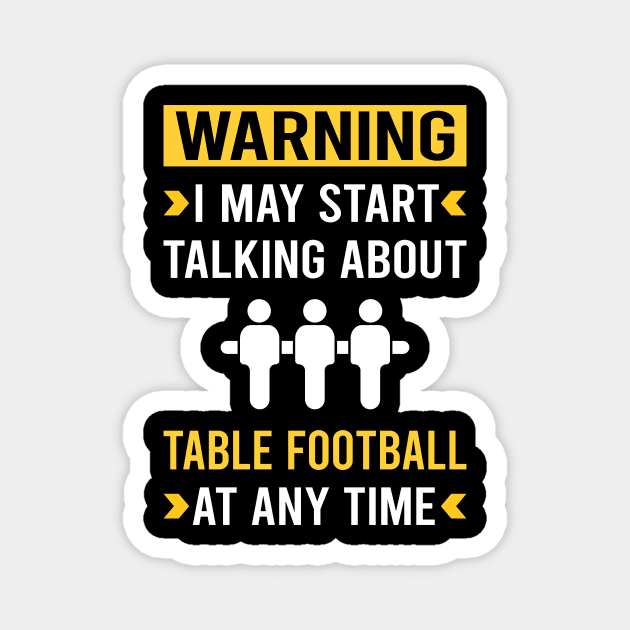 Warning Table Football Soccer Foosball Magnet by Good Day