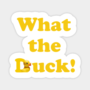 What the Duck! Magnet