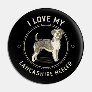 I love my Lancashire Heeler Pin