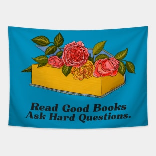 Read Good Books Ask Hard Questions Tapestry