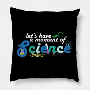 A Moment of Science Pillow