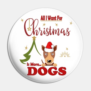 All I Want For Christmas Is More Dogs Pin