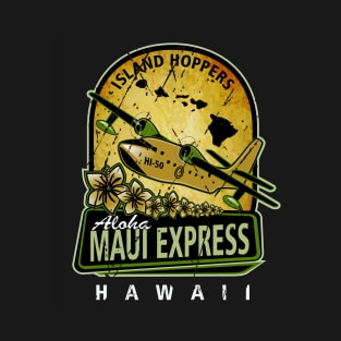 Island Hopper Aloha Maui Express of Hawaii T-Shirt