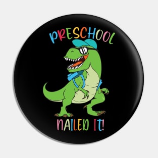 Dinosaur PRESCHOOL Nailed It Graduation Kids Pin