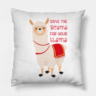 Save The Drama For Your Llama Pillow